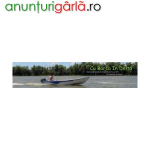 Imagine anunţ Excursii, Plimbari, Transport cu barca in Delta