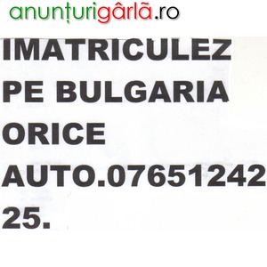 Imagine anunţ IMATRICULEZ ORICE AUTOTURISM SAU AUTOUTILITARA