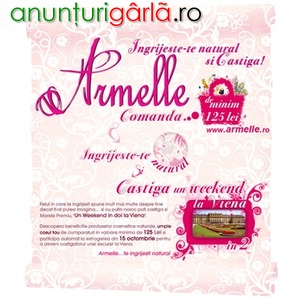 Imagine anunţ Armelle Ingrijeste-te Natural si Castiga!