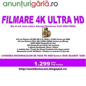 Imagine anunţ Filmare nunta Ultra HD! FOTO VIDEO 4K BOTOSANI, IASI, SUCEAVA