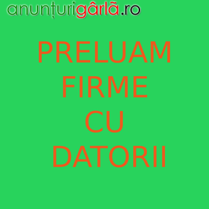 Imagine anunţ Preluăm societăți cu datorii.